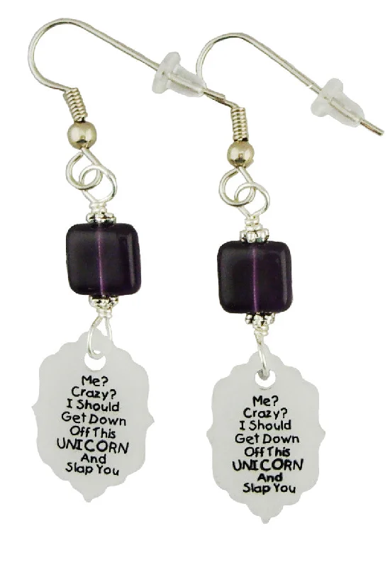 Women’s moon earrings-Me? Crazy? I should get down off this Unicorn and slap you. Earrings